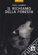 Il richiamo della foresta. Ediz. a caratteri grandi. Con CD-Audio libro