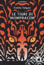 Le tigri di Mompracem. Ediz. ad alta leggibilità. Con audiolibro libro