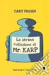 La strana collezione di Mr. Karp. Ediz. ad alta leggibilità libro