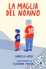 La maglia del nonno. Ediz. ad alta leggibilità libro