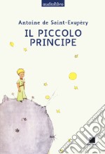 Il Piccolo Principe. Ediz. ad alta leggibilità letto da Giulio Scarpati. Con audiolibro libro