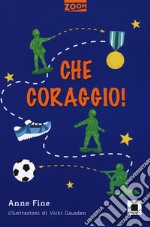 Che coraggio! Ediz. ad alta leggibilità libro