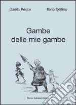 Gambe delle mie gambe libro