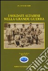 I soldati altaresi nella grande guerra libro