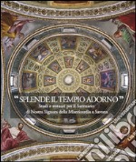 Splende il tempio adorno. Studi e restauri per il santuario di Nostra Signora della Misericordia a Savona libro