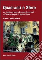 Quadranti e sfere. Un viaggio nel tempo che nasce dai racconti di Giovanni Bergallo di Bardino nuovo libro