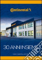 Continental. 30 anni insieme. Ediz. italiana e inglese