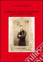 Lorenzo Achille Scotto. Uno dei Mille di Garibaldi libro