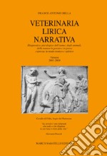 Veterinaria lirica narrativa. Diagnostica psicologica dell'uomo, degli animali, della natura in poesia e prosa espressa in modo ironico e satirico. Varazze 2001-2009