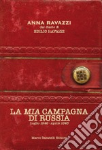 La mia campagna di Russia. Luglio 1942-Aprile 1943 libro