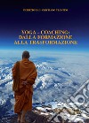 Yoga-coaching. Dalla formazione alla trasformazione libro