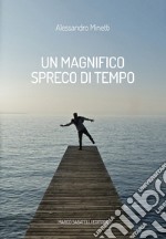 Un magnifico spreco di tempo libro