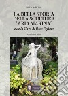 La bella storia della scultura «Aria marina» e della Cava di Orco Feglino libro