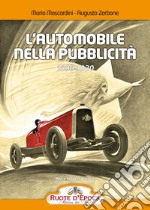 L'automobile nella pubblicità. 1898-1930 libro