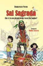 Sal Sagrada. Che ci fa un pirata nella vasca da bagno?