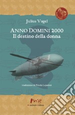 Anno Domini 2000. Il destino della donna