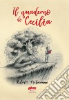 Il quaderno di Cecilia libro