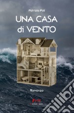 Una casa di vento libro