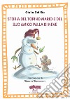 Storia del topino Mario e del suo amico Palla di Neve. Ediz. a caratteri grandi libro