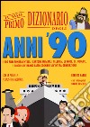 Il mio primo dizionario degli anni '90 libro