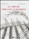 La Shoah spiegata ai bambini. La misteriosa scomparsa di aghi e spille dalla bottega dei fili di Nuvoletta Gentile libro di Valentini Paolo