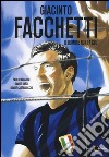 Giacinto Facchetti. Il rumore non fa gol libro