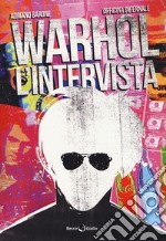 Warhol. L'intervista libro