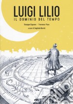 Luigi Lilio. Il dominio del tempo libro