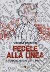 Fedele alla linea. Il mondo raccontato dal graphic jour libro di Costantini Gianluca