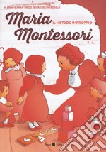 Maria Montessori. Il metodo improprio libro