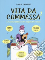 Le commesse non riposano mai. Vita da commessa. Vol. 2 libro