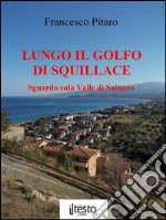 Lungo il golfo di Squillace. Sguardo sulla Valle di Sainaro libro