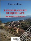 Lungo il golfo di Squillace. Sguardo sulla Valle di Sainaro libro di Pitaro Francesco