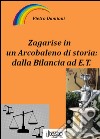 Zagarise in un arcobaleno di storia: dalla bilancia ad E.T. libro