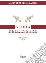 Nudità dell'essere. Sociologia, spiritualità, comunicazione, flosofia della politica. Ediz. per la scuola