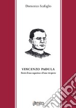 Vincenzo Padula. Storia di una negazione e di una riscoperta libro