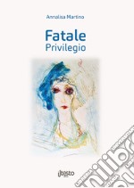 Fatale privilegio