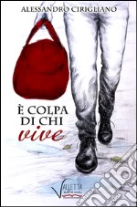 È colpa di chi vive