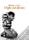 Il figlio del silenzio libro