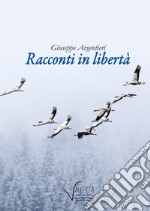 Racconti in libertà libro