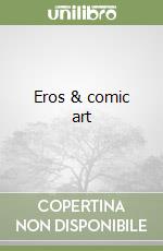 Eros & comic art libro