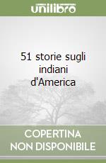 51 storie sugli indiani d'America
