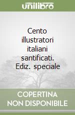 Cento illustratori italiani santificati. Ediz. speciale libro