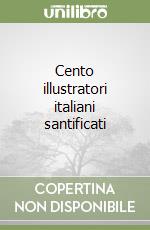 Cento illustratori italiani santificati