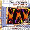 «Illusion my religion. P.O.P. poetry». Ediz. italiana libro