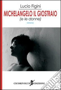 Michelangelo il giostraio (e le donne)