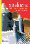Prima di morire (Il castello spagnolo) libro