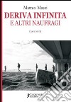 Deriva infinita e altri naufragi libro