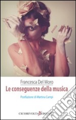 Le conseguenze della musica libro