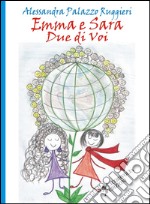 Emma e Sara. Due di voi libro